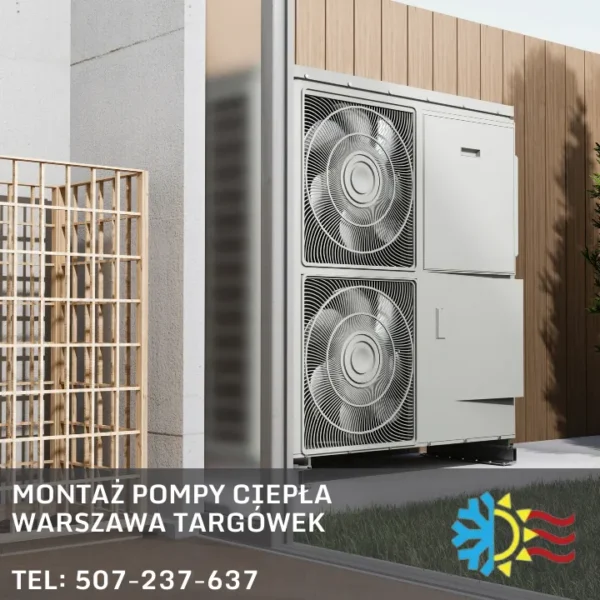 montaż pompy ciepła warszawa targówek